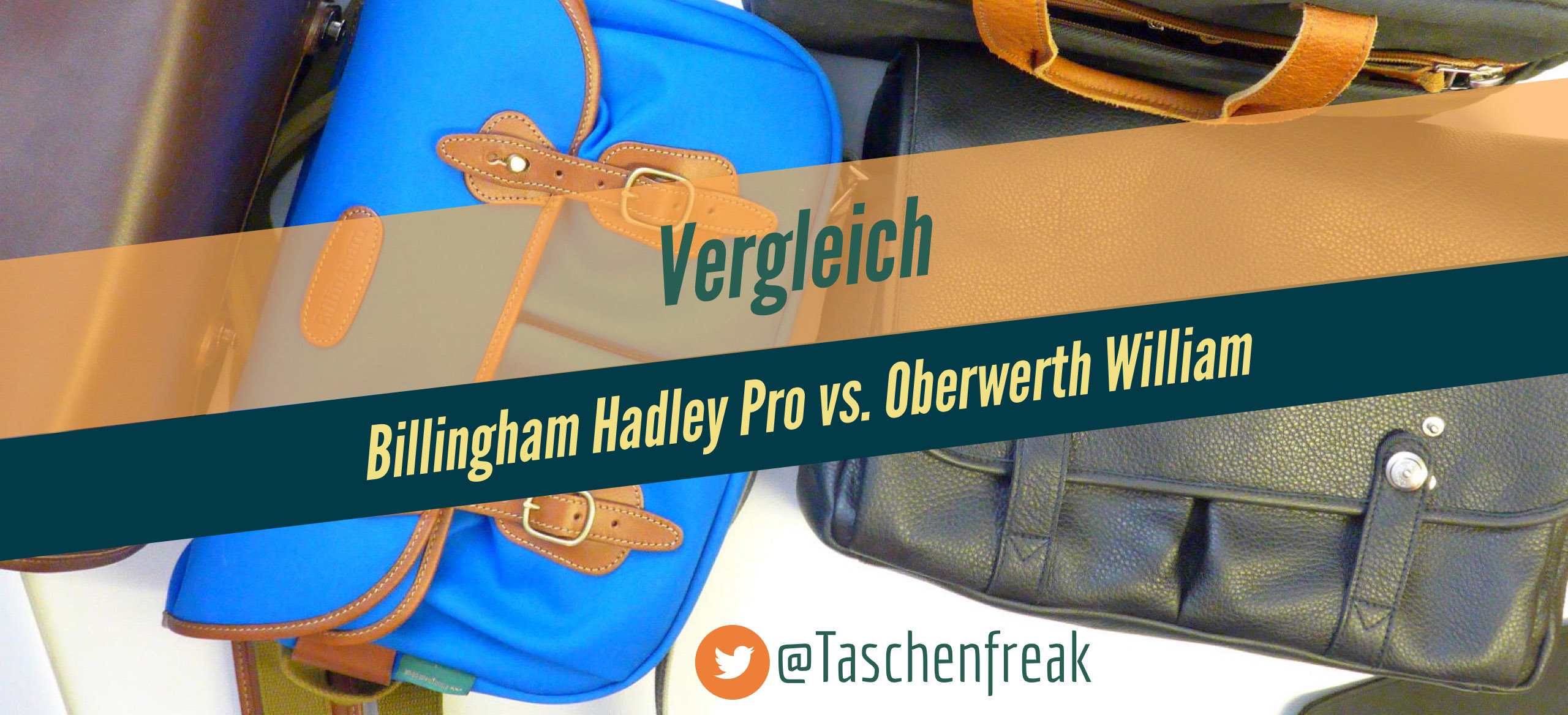 Vergleich der beiden HighEnder: Billingham Hadley Pro vs. Oberwerth William