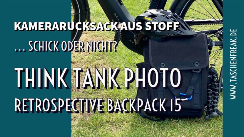 Kamerarucksack aus Stoff – Praktisch? – Think Tank Photo Retrospective Backpack 15