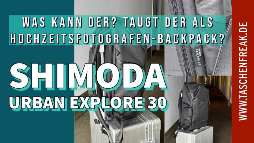 SHIMODA Urban Explore 30 – Was kann der? Taugt der als Hochzeitsfotografen-Backpack?
