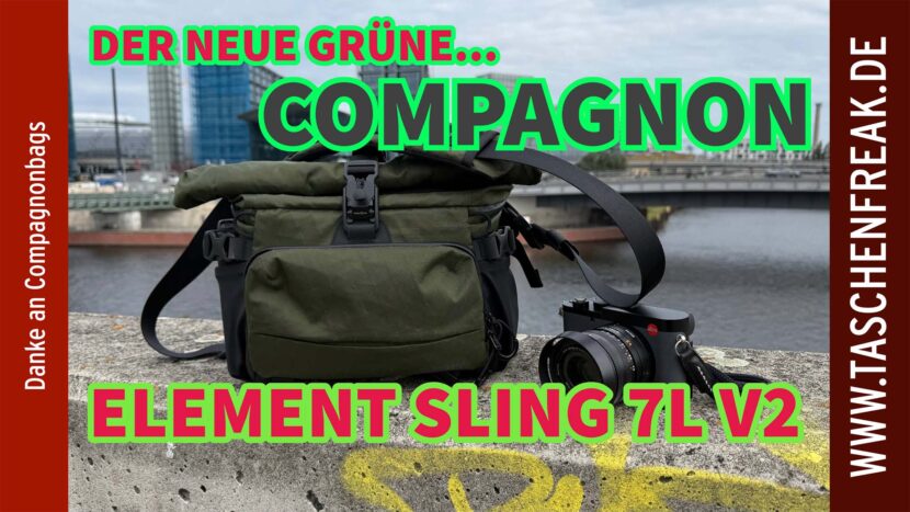 🎒 COMPAGNON Element Sling 7L V2 – Forrest Green im Praxistest mit Leica Q3 & D-Lux 8