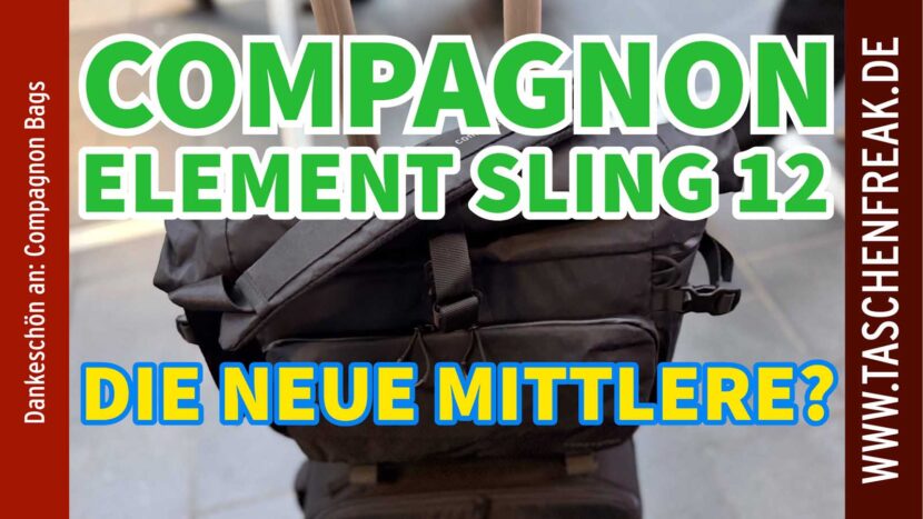 Compagnon Element Sling 12L – Praxisbericht nach Dienstreise, ICE & Alltagstest