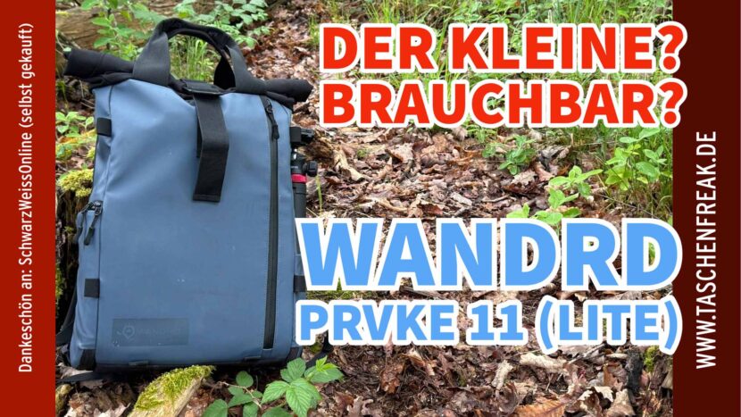 WANDRD PRVKE 11 Lite im Alltagstest – Der kleine Kamera- und Office-Rucksack mit Überraschungspotenzial